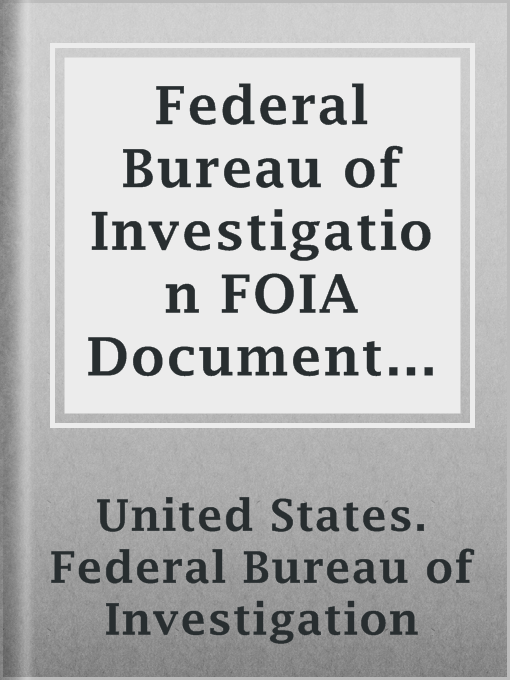 Title details for Federal Bureau of Investigation FOIA Documents - Unidentified Flying Objects by United States. Federal Bureau of Investigation - Available
